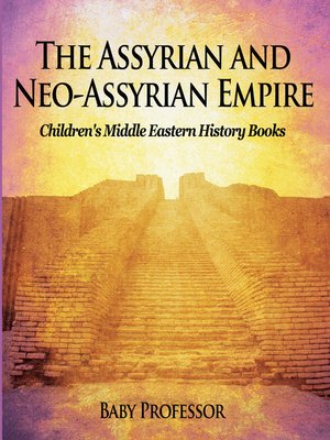 cover image of The Assyrian and Neo-Assyrian Empire--Children's Middle Eastern History Books